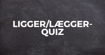 LIGGER ELLER LÆGGER-QUIZ